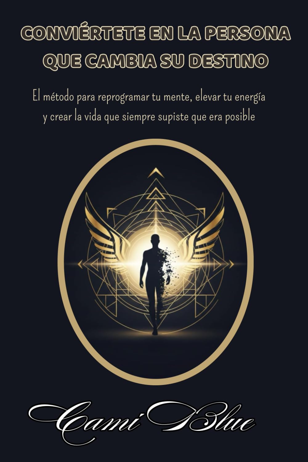 Conviértete en la persona que cambia su destino: El método para reprogramar tu mente, elevar tu energía y crear la vida que siempre supiste que era posible