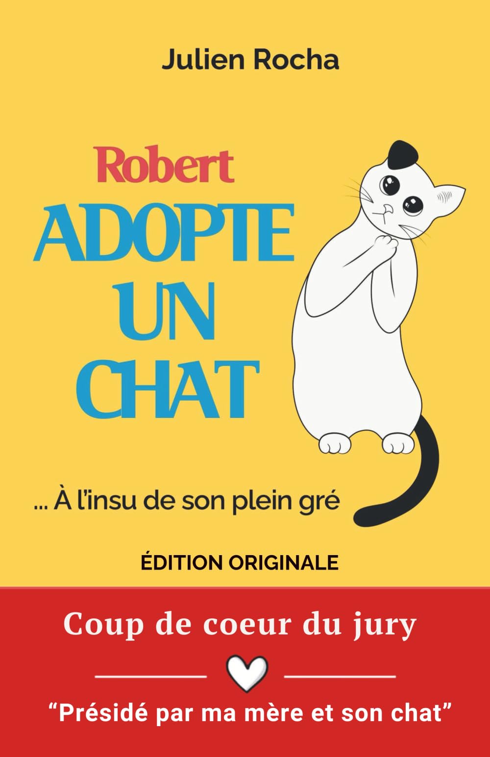 Robert adopte un chat... À l'insu de son plein gré: Un roman drôle, fluide et divertissant