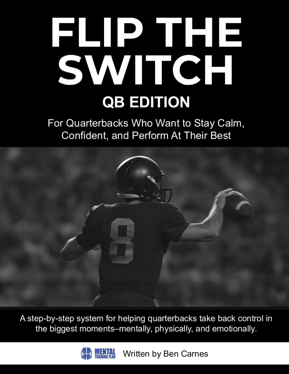 Flip The Switch: QB Edition: For Quarterbacks Who Want to Stay Calm, Confident, and Perform At Their Best      Paperback – May 21, 2025