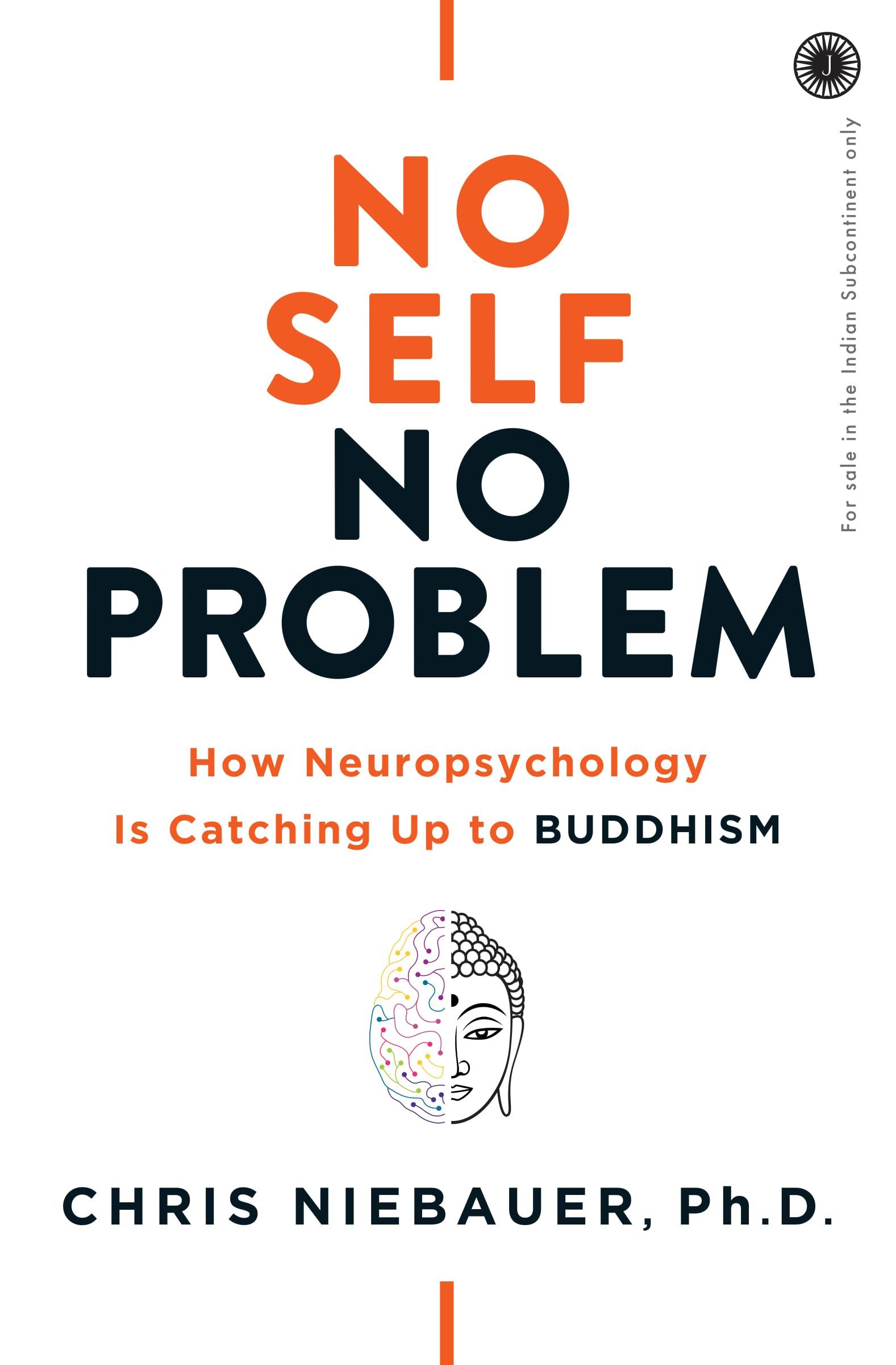 No Self No Problem: How Neuropsychology Is Catching Up to Buddhism