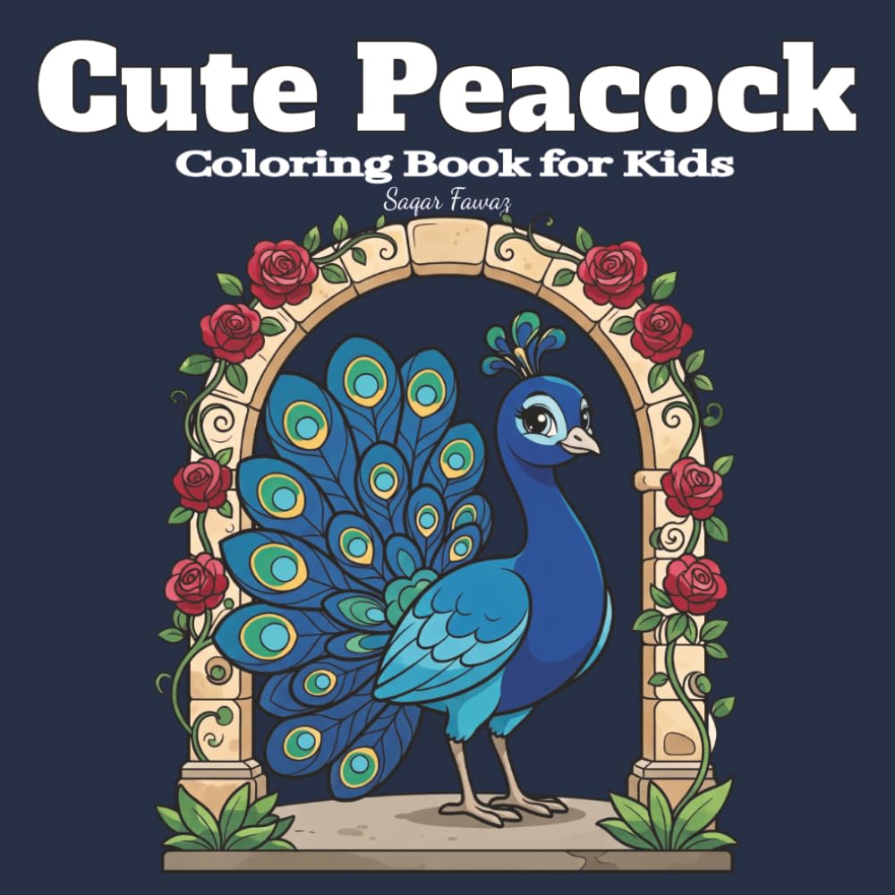 Cute Peacock Coloring Book for Kids: Fun and Easy Coloring Pages for Kids Ages 3-8