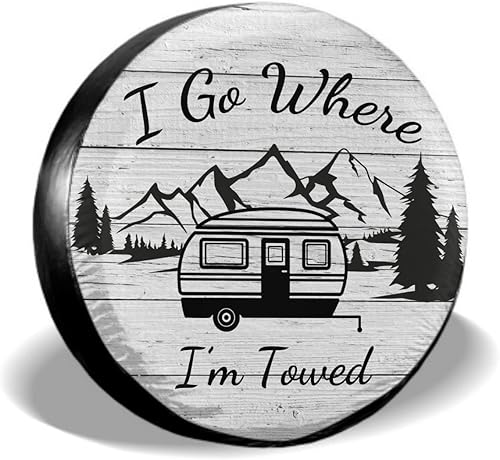 I Go Where I'm Towed, cubierta de neumático de repuesto impermeable, a prueba de polvo, universal, de 16 pulgadas, protectores de rueda de repuesto