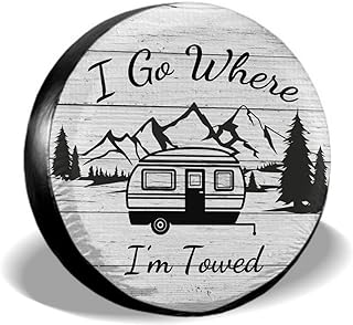I Go Where I'm Towed Spare Tire Cover Waterproof Dust-Proof Universal 15 Inch Wheel Protectors Camper Spare Tire Cover Fit for RV Trailer Truck Jeep SUV Rav4 Motorhome Travel Trailer Accessories