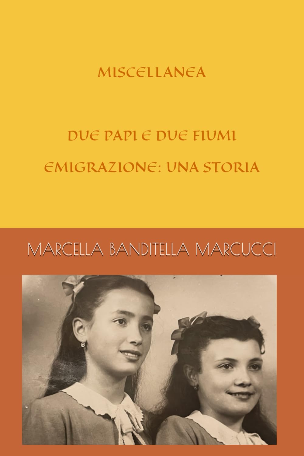 MISCELLANEA DUE PAPI E DUE FIUMI EMIGRAZIONE: UNA STORIA