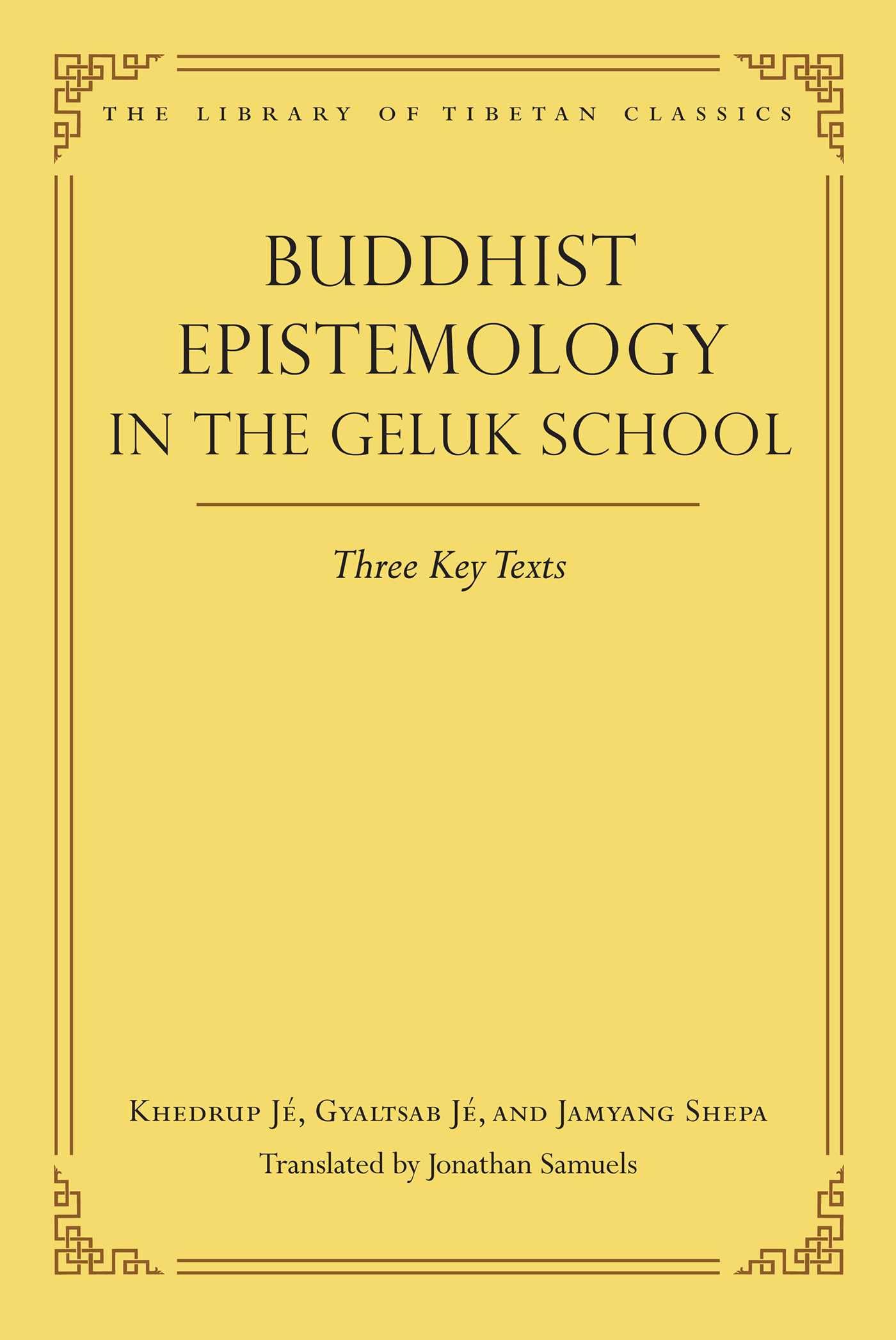 Buddhist Epistemology in the Geluk School: Thre, Samuels, Samuels,^*