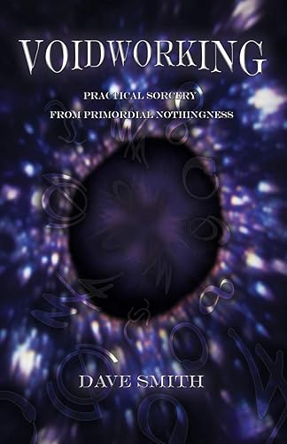 Voidworking: Practical Sorcery From Primordial Nothingness