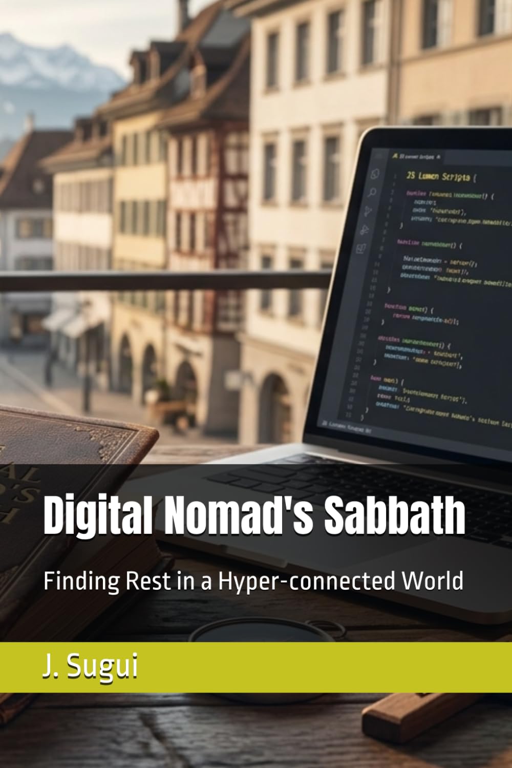 Digital Nomad's Sabbath: Finding Rest in a Hyper-connected World (JS Lumen Scripta: Global Parables)