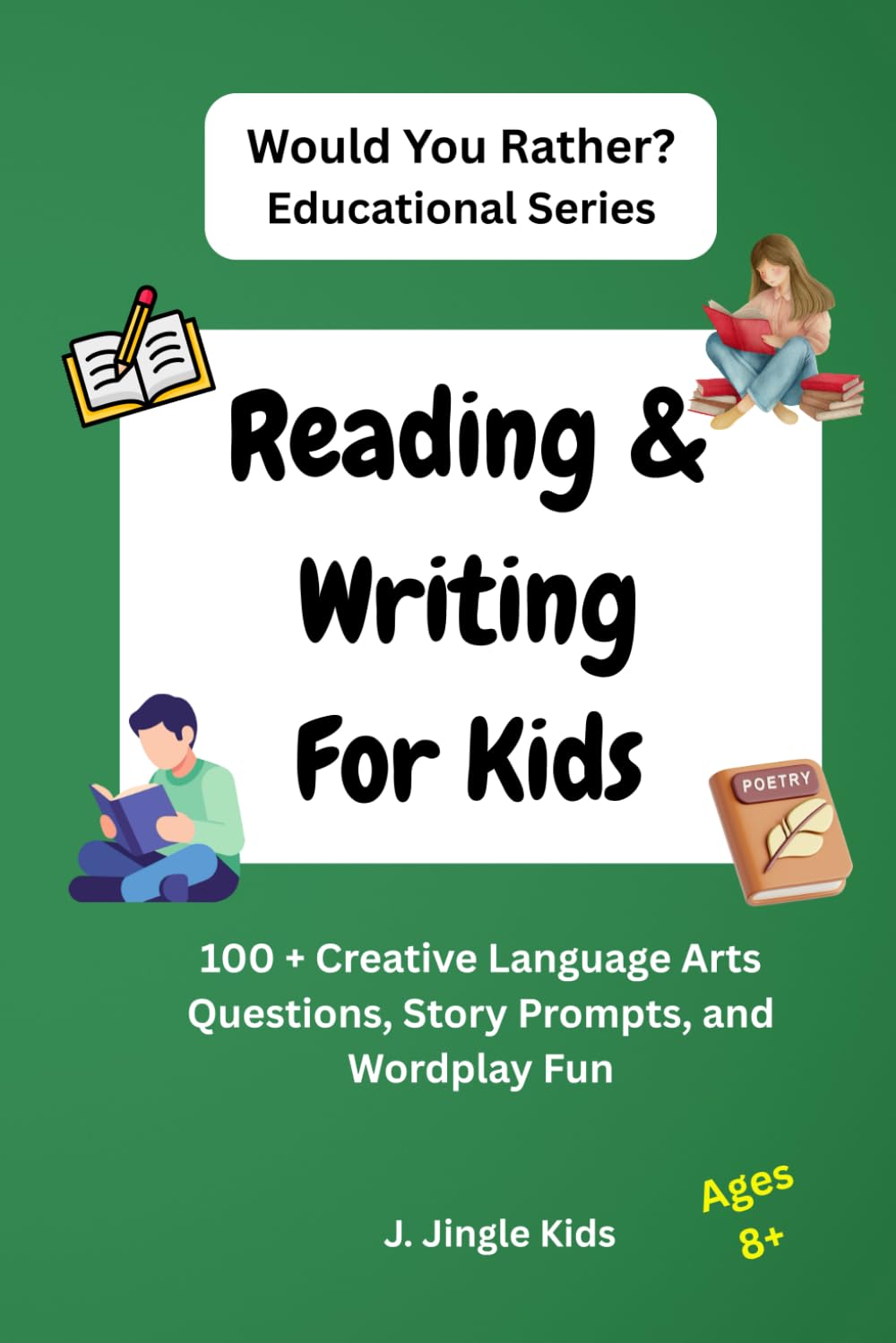 Reading & Writing for Kids: 100+ Creative Language Arts Questions, Story Prompts, and Wordplay Fun! | 6x9 inches
