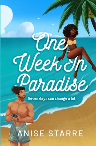 One Week in Paradise: A steamy fake dating contemporary romance