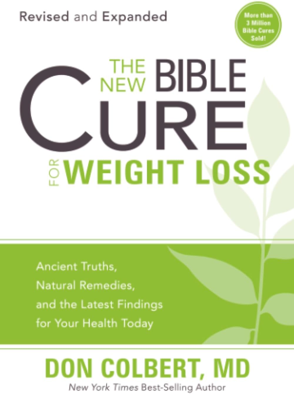 The New Bible Cure for Weight Loss: Ancient Truths, Natural Remedies, and the Latest Findings for Your Health Today