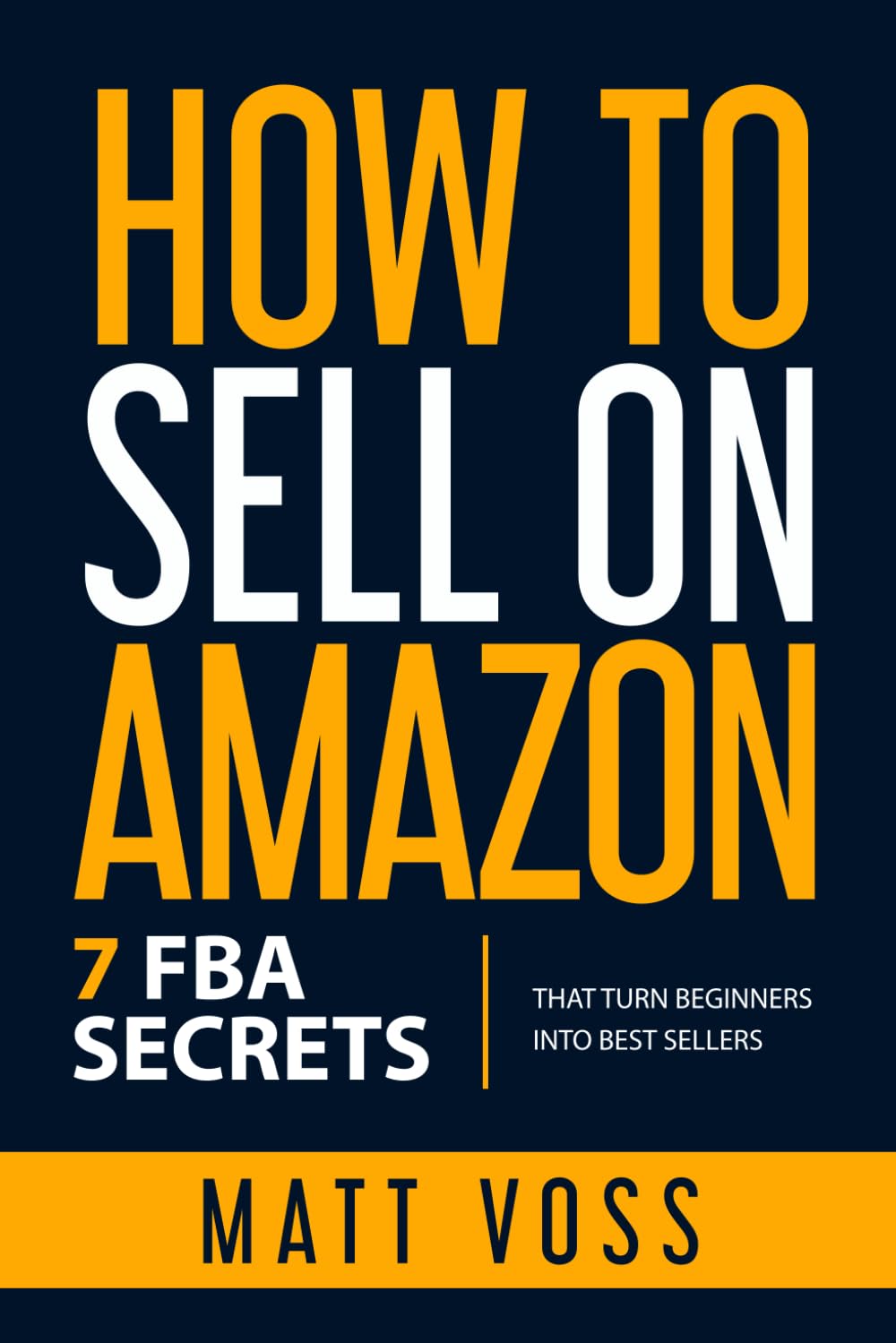 How to Sell on Amazon: 7 FBA Secrets That Turn Beginners into Best Sellers