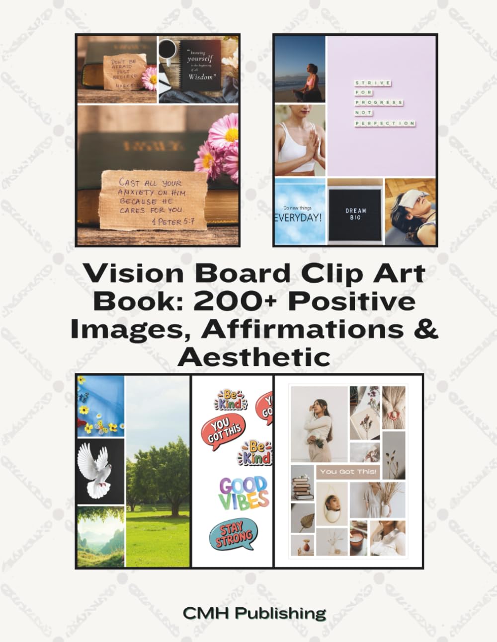 Vision Board Clip Art Book: 200+ Positive Images, Affirmations & Aesthetic Cutouts for Manifestation, Goal Setting, Dream Boards & Scrapbooking (Vision Board Supplies)