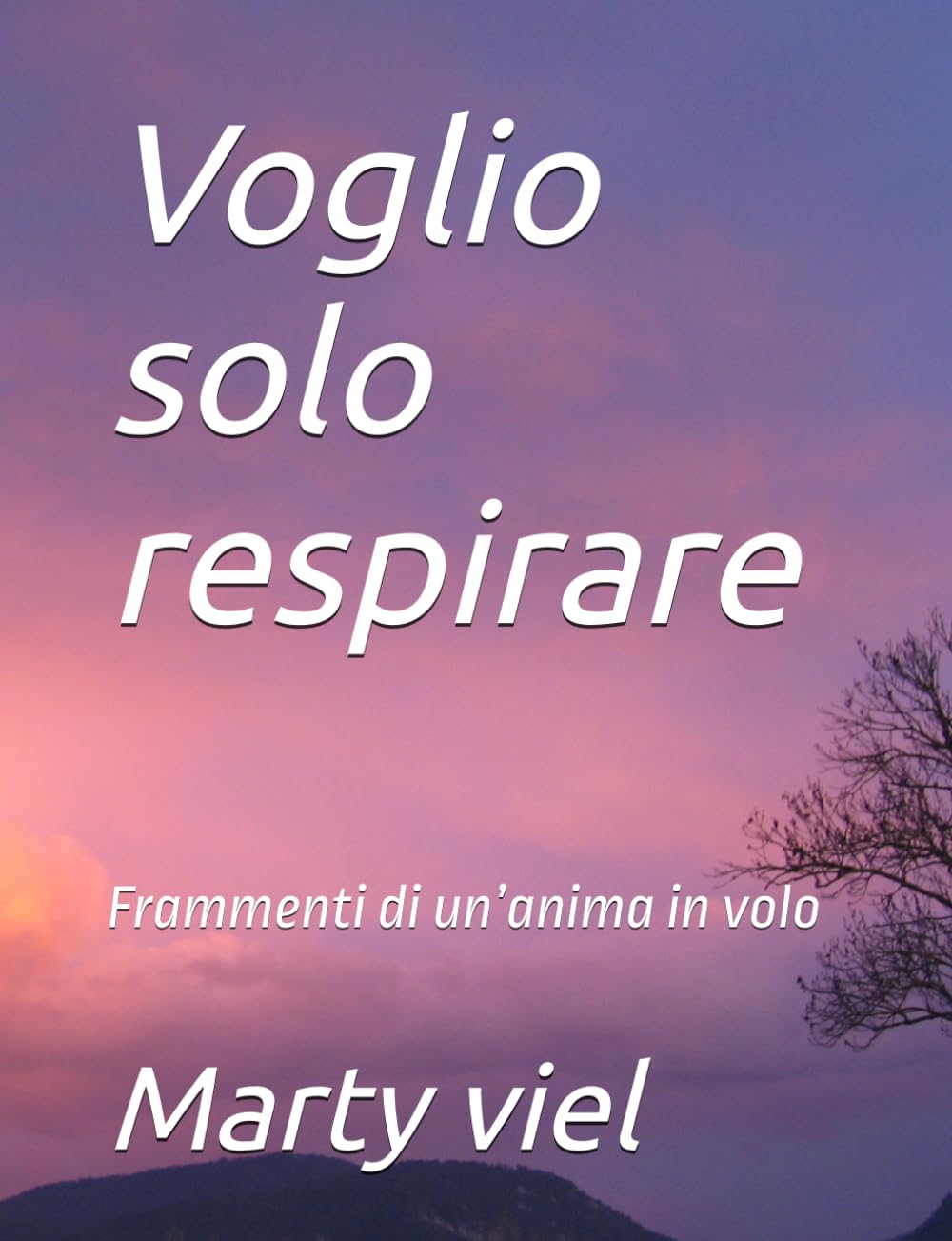 Voglio solo respirare: Frammenti di un’anima in volo