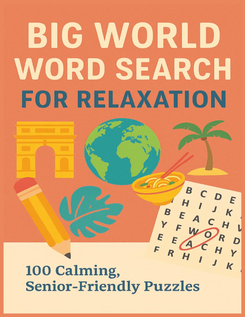 Big World Word Search for Relaxation: 100 Calming, Senior Friendly Puzzles (Terry's Puzzlers)