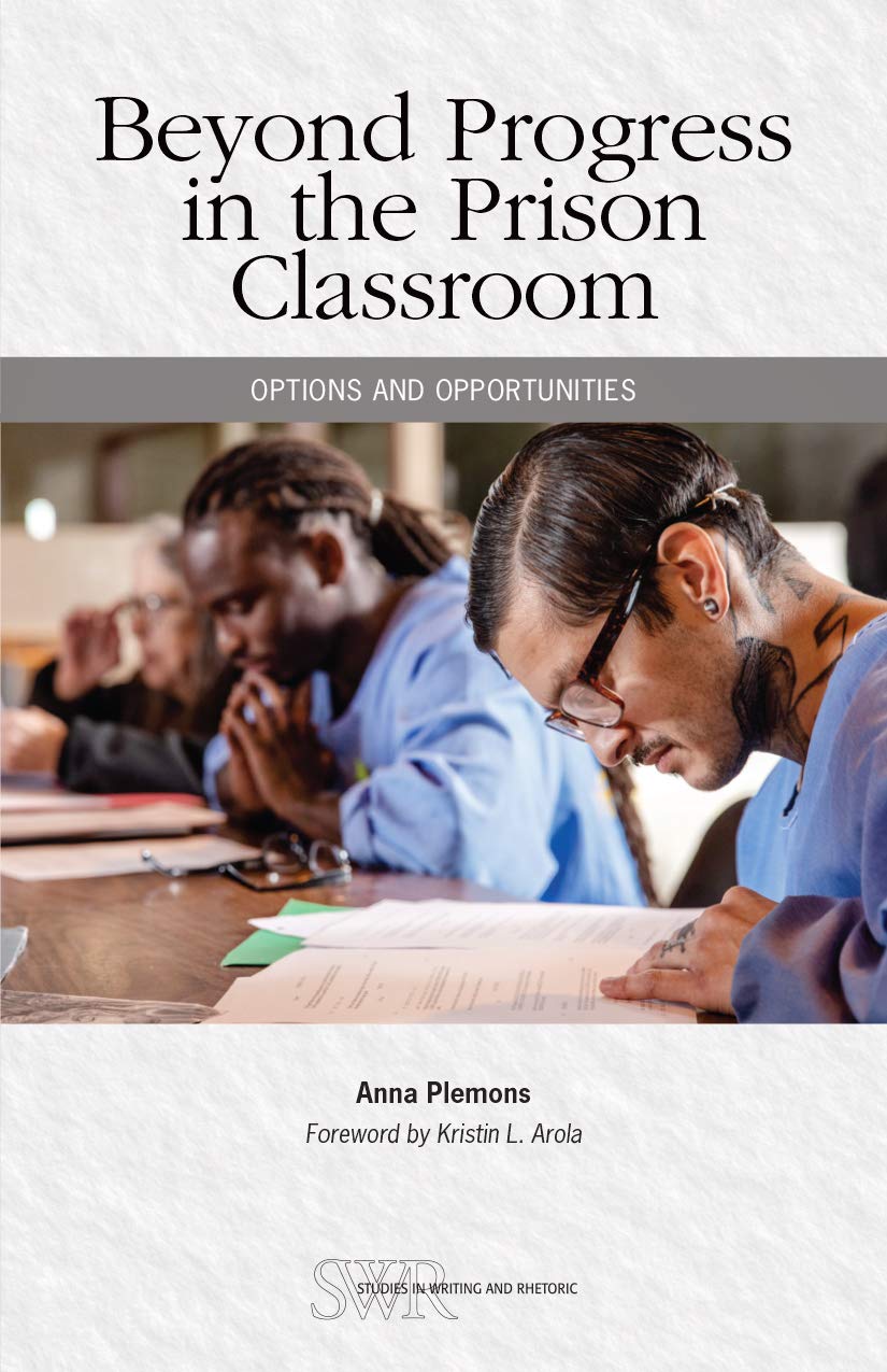 Beyond Progress in the Prison Classroom: Options and Opportunities (Studies in Writing and Rhetoric)