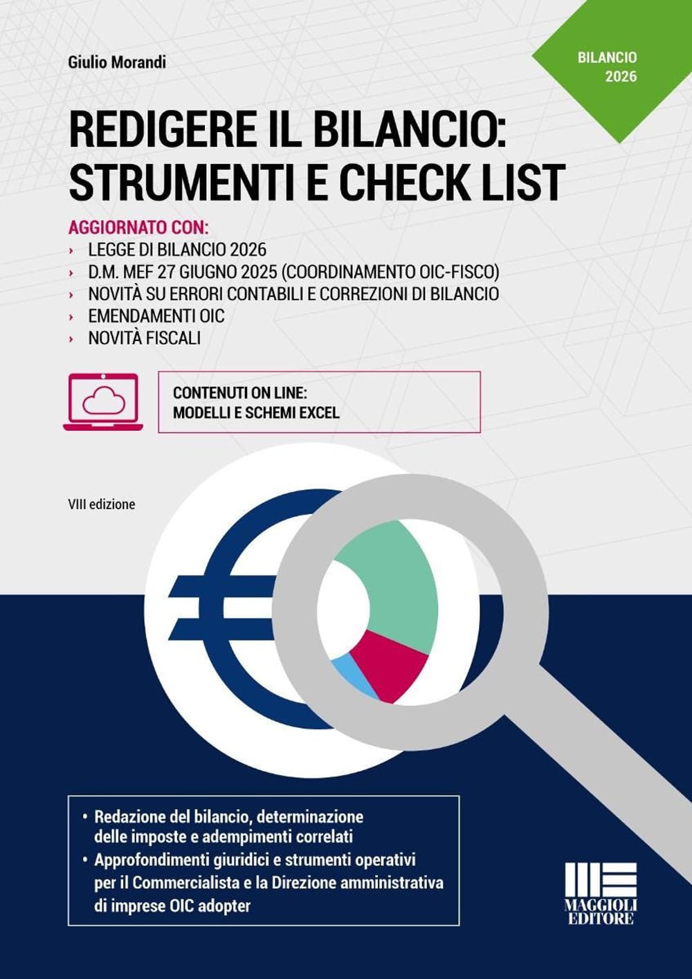 Redigere il bilancio: strumenti e check list. Aggiornato con: legge di bilancio 2026, D.M. MEF 27 giugno 2025 (coordinamento Oic-fisco). Novità su errori contabili e correzioni di bilancio. Emenda...