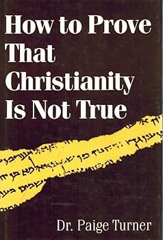 Hardcover How to Prove That Christianity is Not True Book