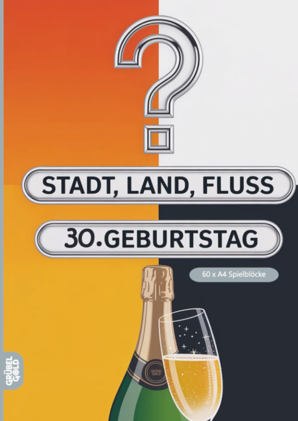 Stadt, Land, Fluss, 30.Geburtstag: 60 Spielblöcke A4 - Geschenk für den 30ten - Quiz | Spiel für Geburtstagskinder