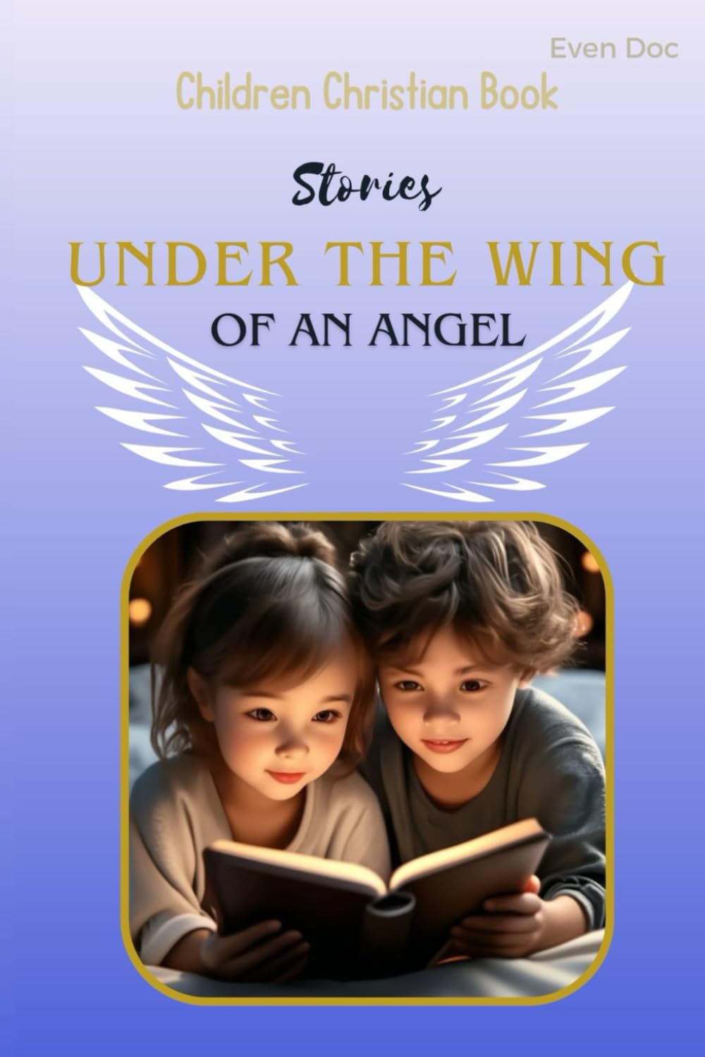 Stories under the wing of an Angel Children Christian BookInspiring