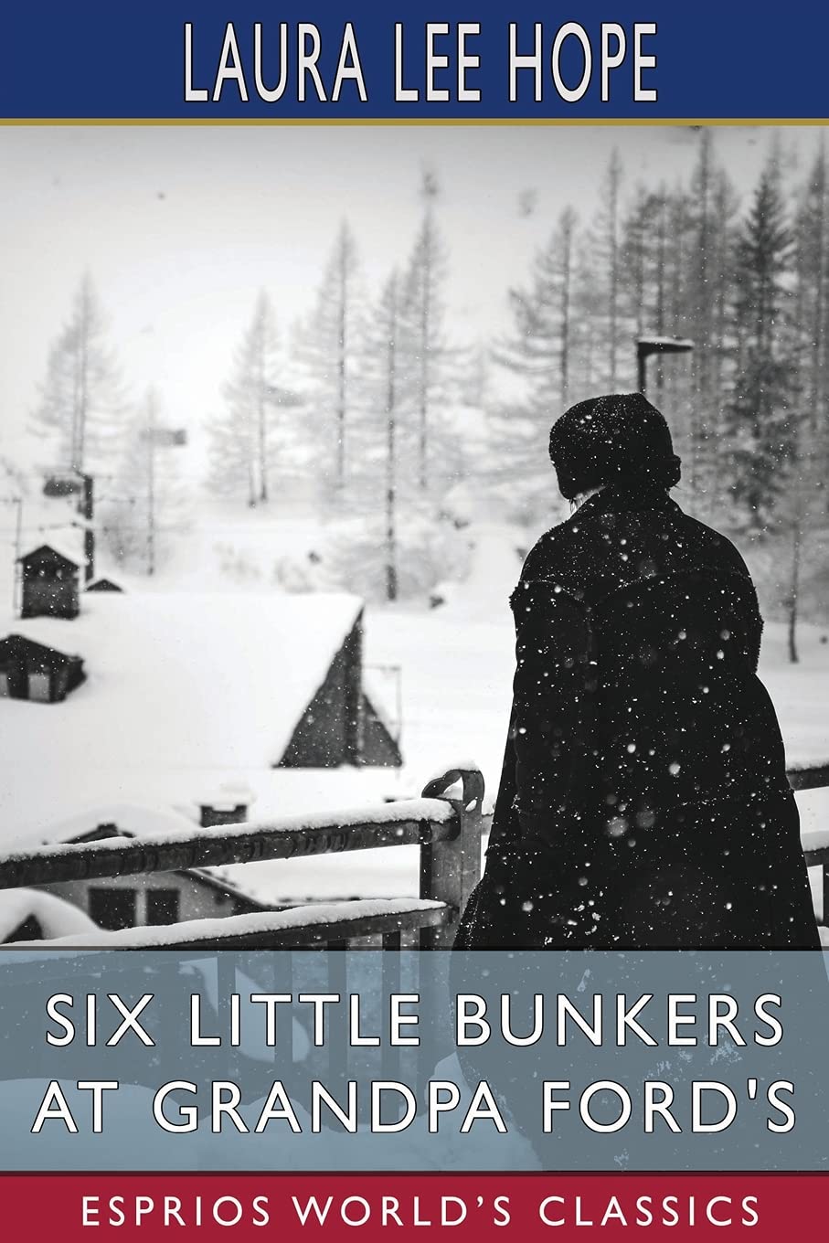 Six Little Bunkers at Grandpa Ford's (Esprios Classics): ILLUSTRATED
