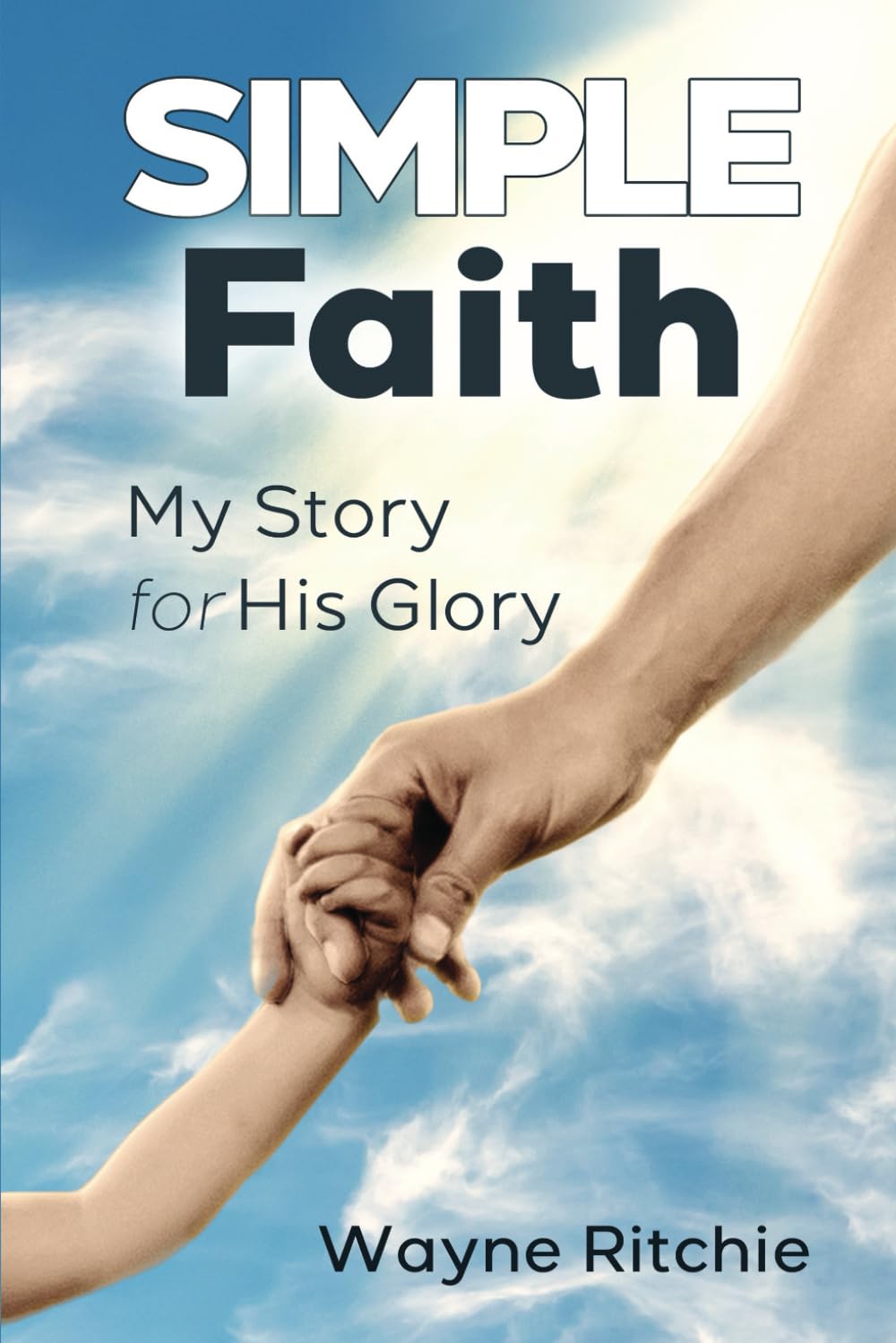 Simple Faith: My Story for His Glory