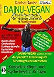 DAINU-VEGAN - Das Referenzbuch der veganen Ernährung für Fleischliebhaber: Kompletter Psyche- und Körper-Reset in 35 Tagen: DAINU-VEGAN - ohne Weizen, ... Ernährungsstil für erfolgreiche Menschen - Dantse Dantse