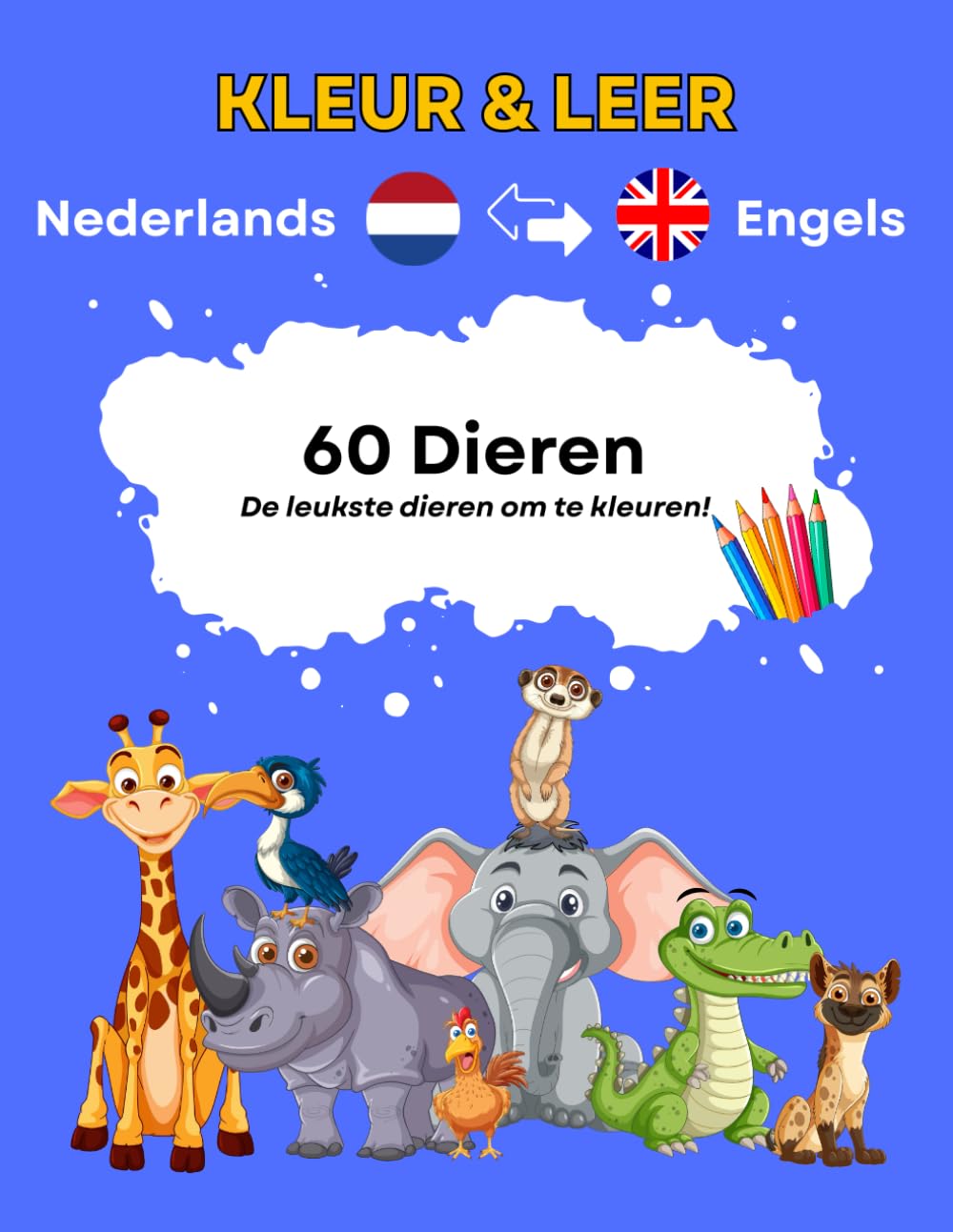 Kleurboek voor Kinderen - Leer Engels met Dieren: Tweetalig kleurboek met 60 Kleurplaten van Dieren in het Nederlands en Engels om woordenschat te leren – Voor kinderen van 4 tot 8 jaar