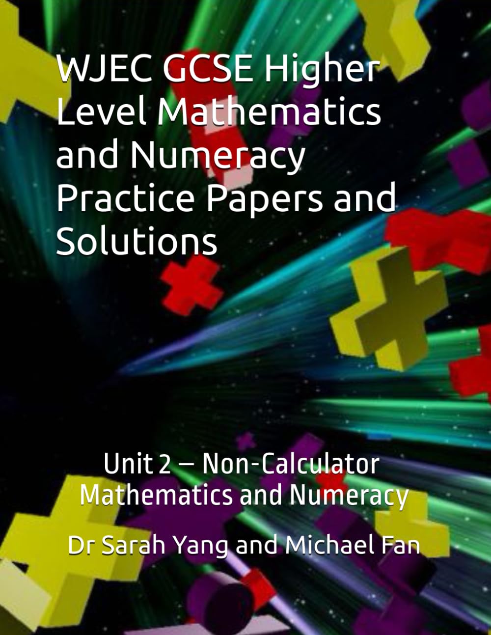 WJEC GCSE Higher Level Mathematics and Numeracy Practice Papers and Solutions: Unit 2 – Non-Calculator, Mathematics and Numeracy