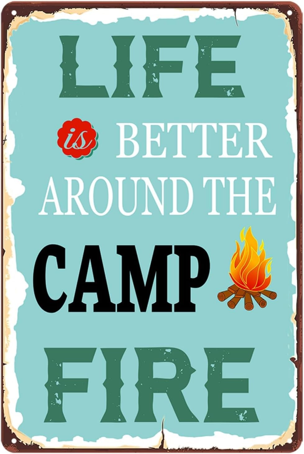 SMAZDFXX Funny Camping Quote Tin Sign - Life is Better Around The Camp Fire Vintage Metal Wall Decor for Cafes Bars Pubs Shop Accessories Poster Wall Art Decorative 5.5"x8"