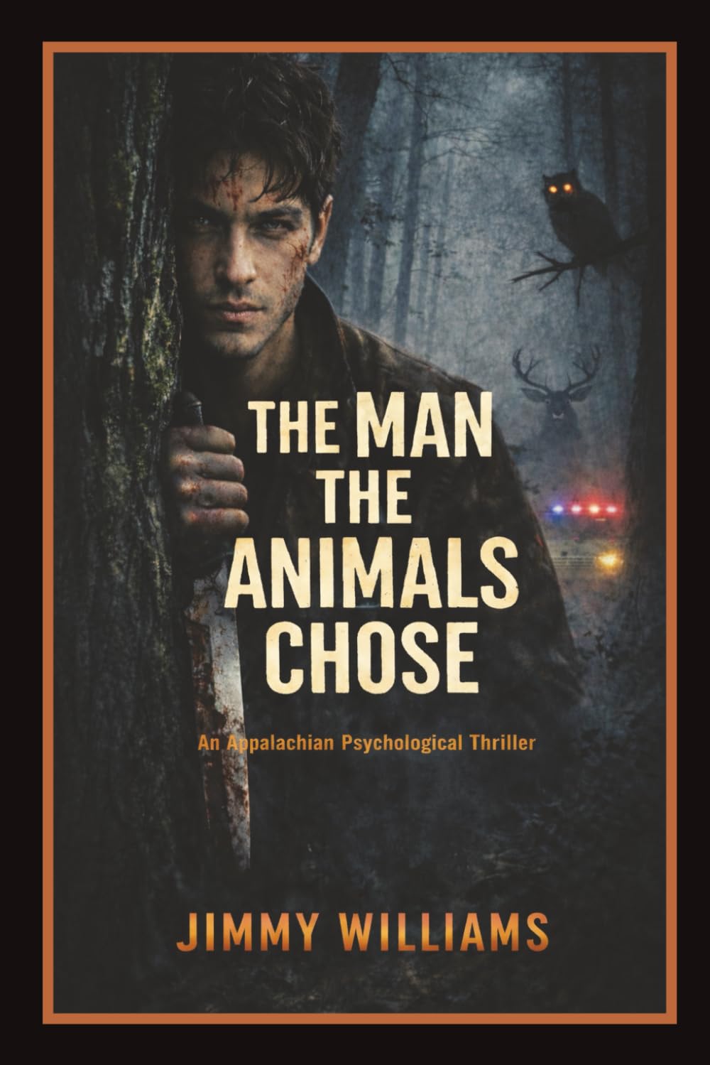 The Man the Animals Chose: An Appalachian Psychological Thriller