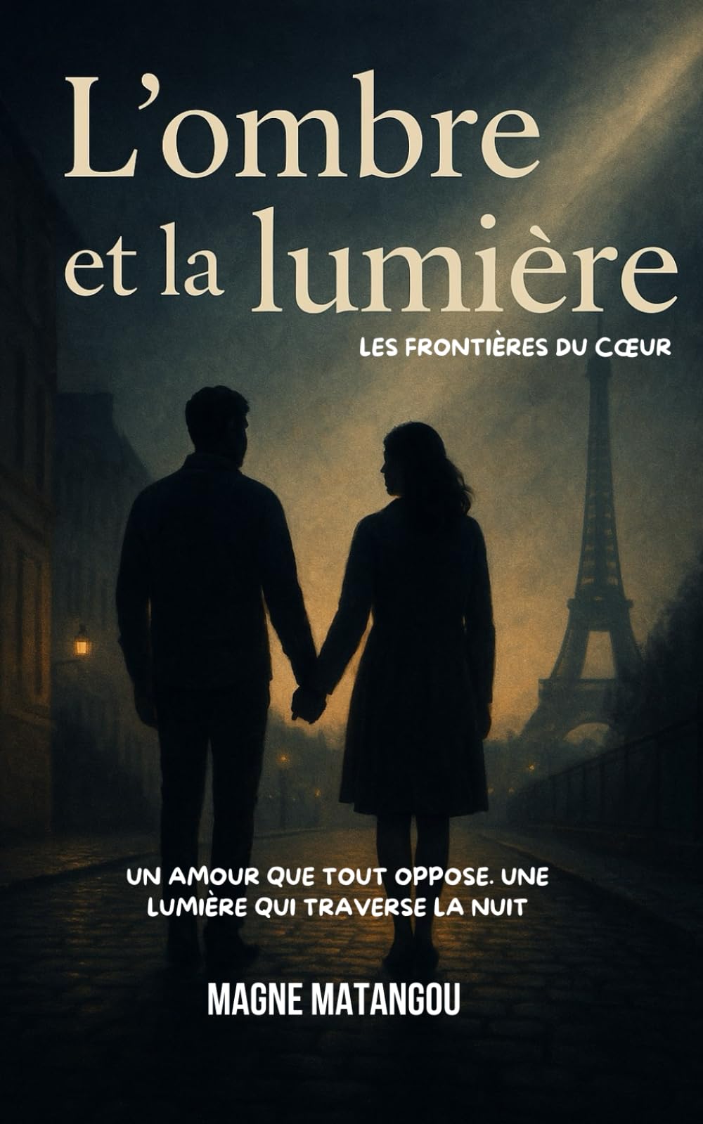 L'ombre et la lumière: Les frontières du coeur