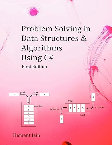 Problem Solving in Data Structures & Algorithms Using C#: Programming ...