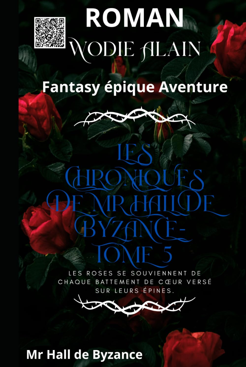 Les Chroniques de Mr Hall de Byzance - TOME 5: Fantasy épique Aventure