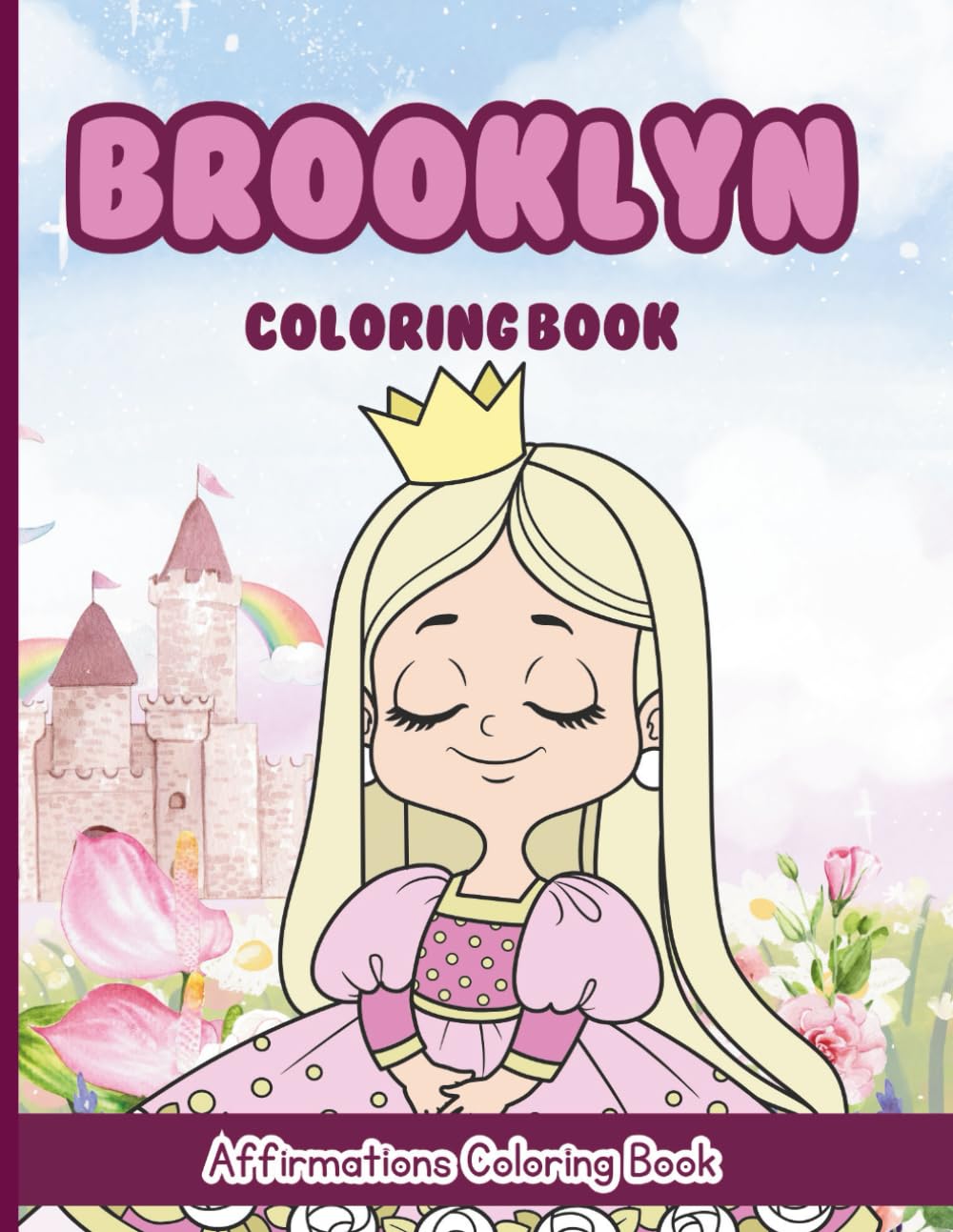 Brooklyn Coloring Book: Affirmations Coloring Book, A Creative Journey of Positive Empowerments