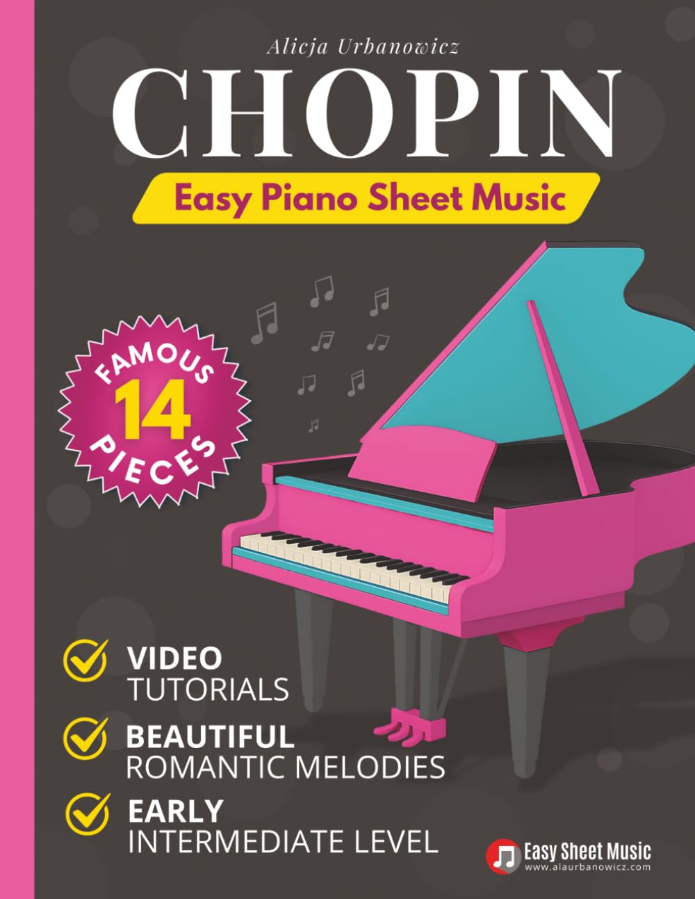 Chopin Easy Piano Sheet Music: 14 Famous Romantic Pieces for Early Intermediate Players with Simplified Arrangements and Video Tutorials (Beautiful Piano Songs by Classical Masters)