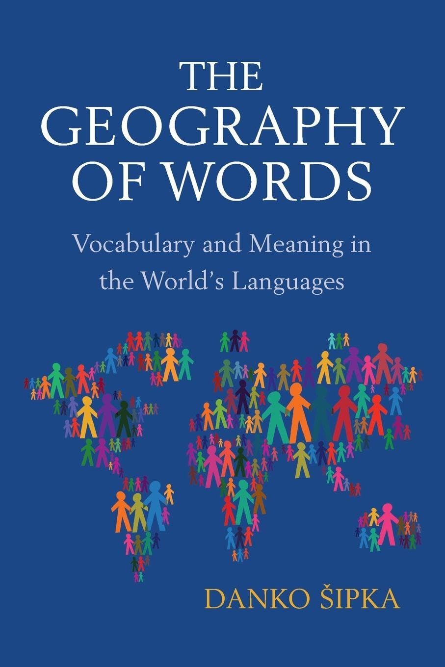 The Geography of Words: Vocabulary and Meaning in the World's Languages