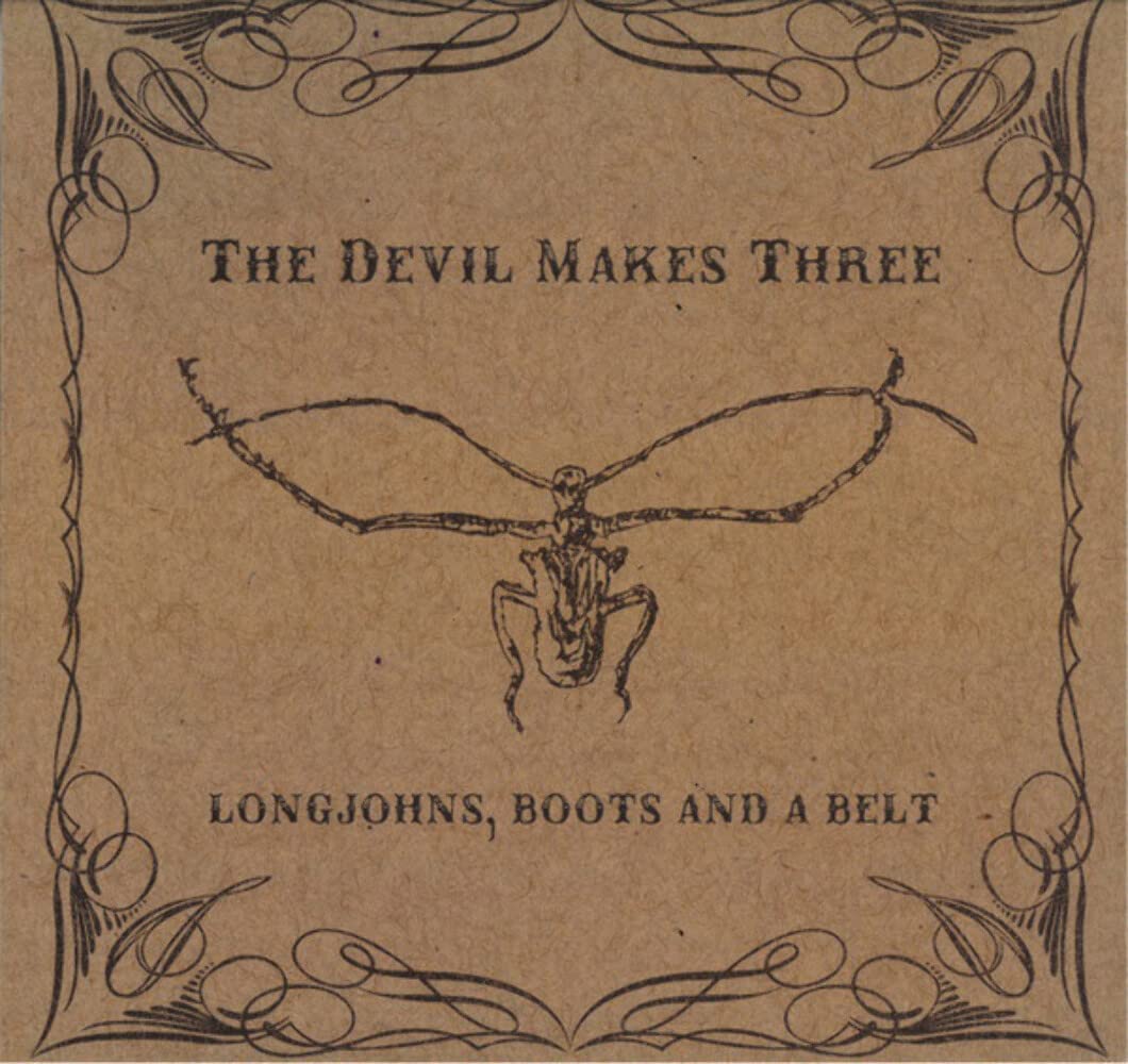 Devil Makes Three Longjohns, Boots and A Belt LP Vinyl M766411 NEW