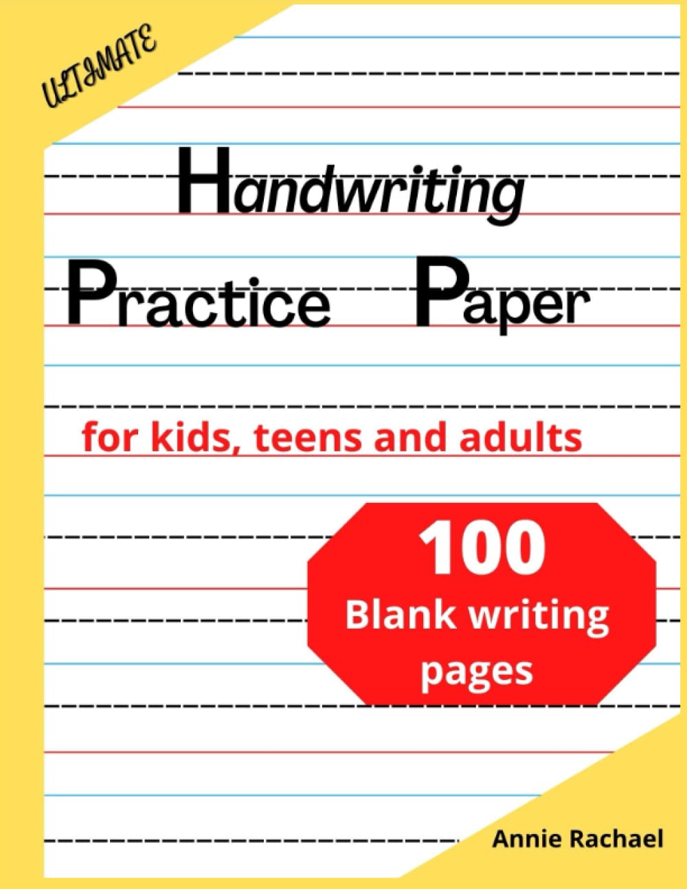 Handwriting Practice paper for kids,teens and adults, ( Blank Handwriting Practice Books For Kids) With Blue lines, dotted lines & red lines , 8.5" x ... adults and students Learning to Write better