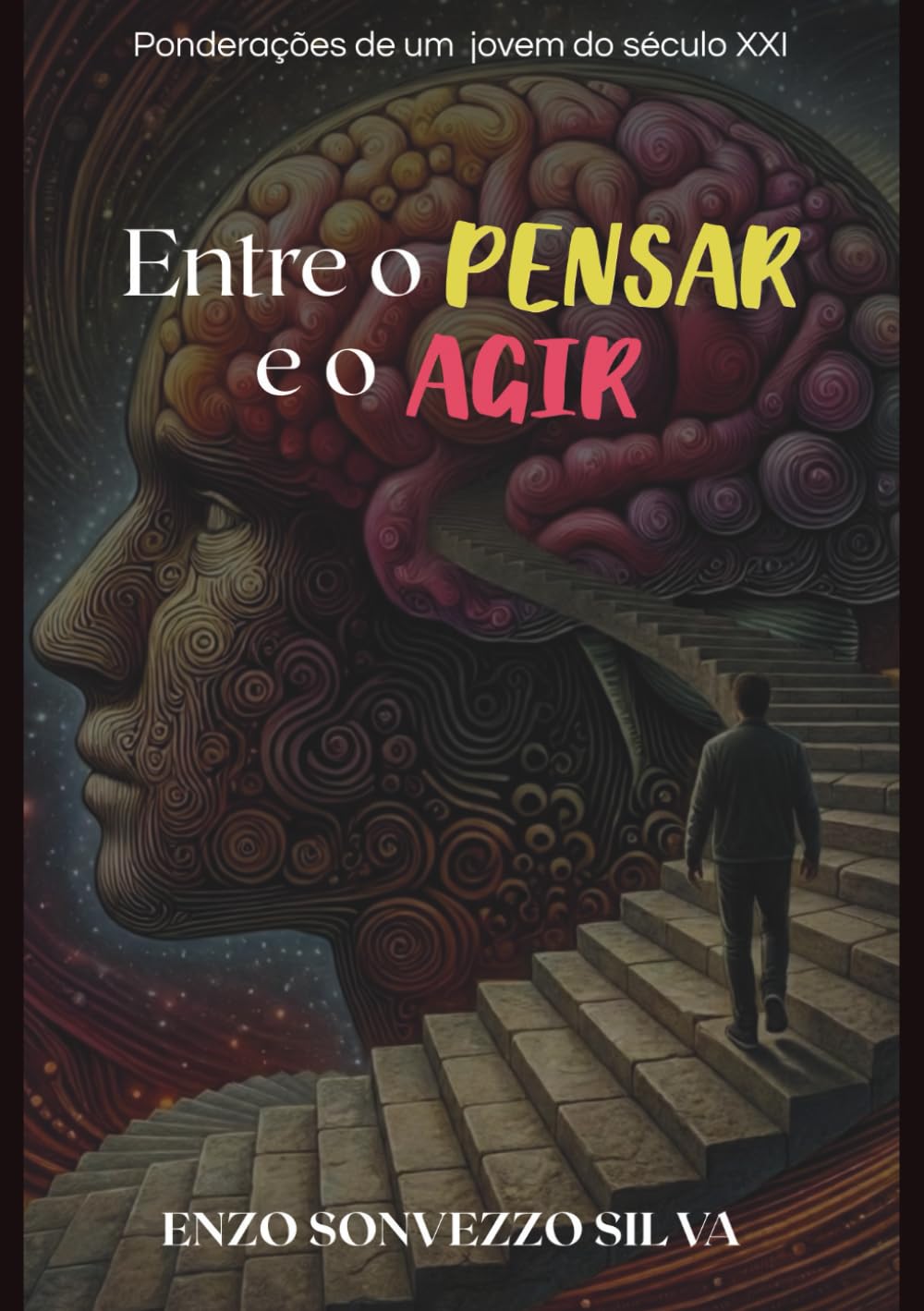 Entre o Pensar e o Agir: Ponderações de um jovem do século XXI