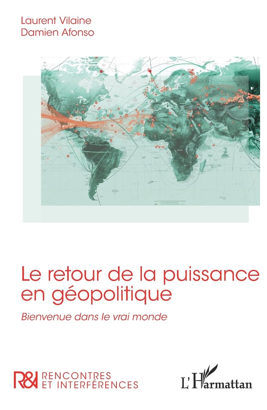 Le retour de la puissance en géopolitique: Bienvenue dans le vrai monde (Rencontres Et Interférences)