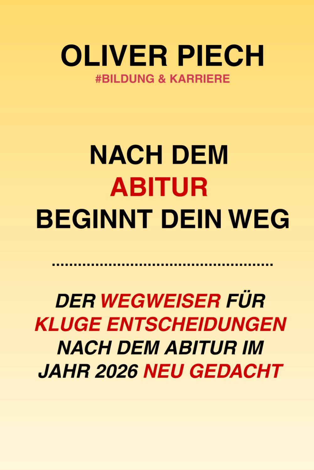 Nach dem Abitur beginnt dein Weg: Der Wegweiser für kluge Entscheidungen nach dem Abitur im Jahr 2026 neu gedacht