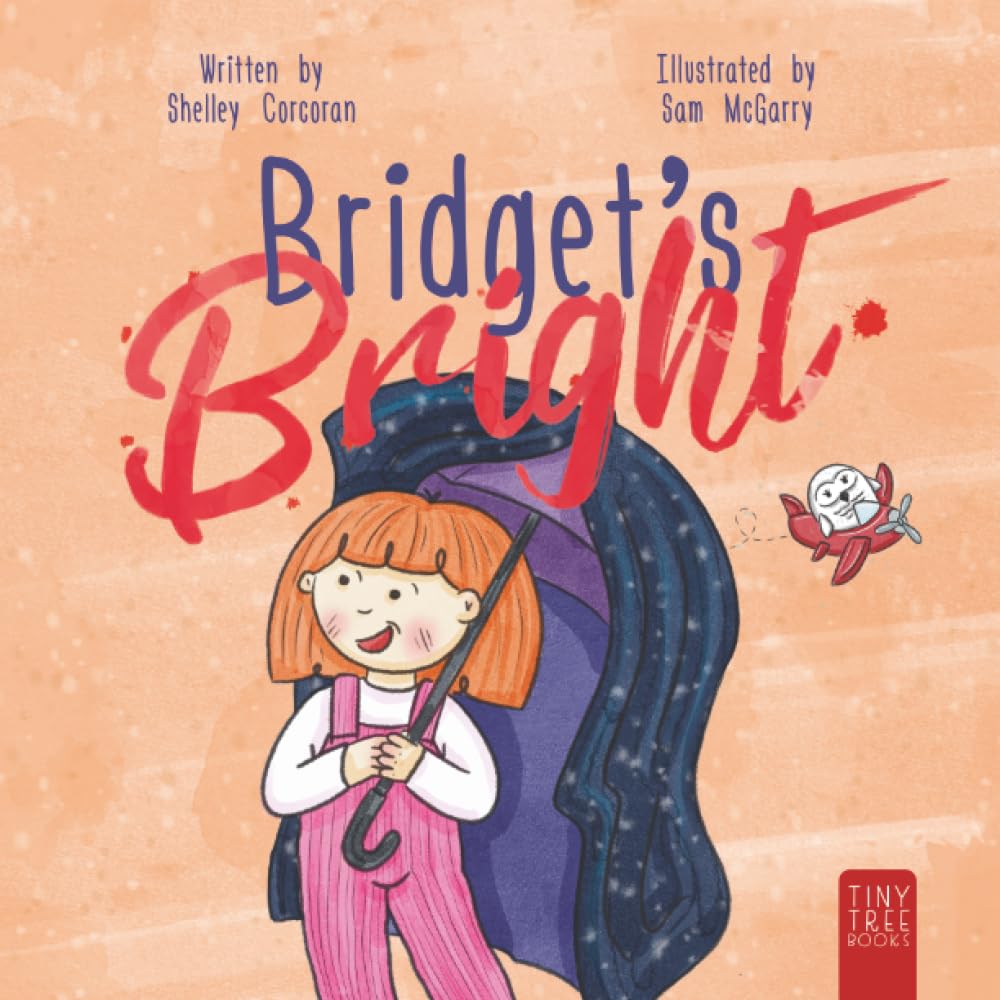 Bridget's Bright: A Courageous Picture Book for Young Readers about Overcoming Fears