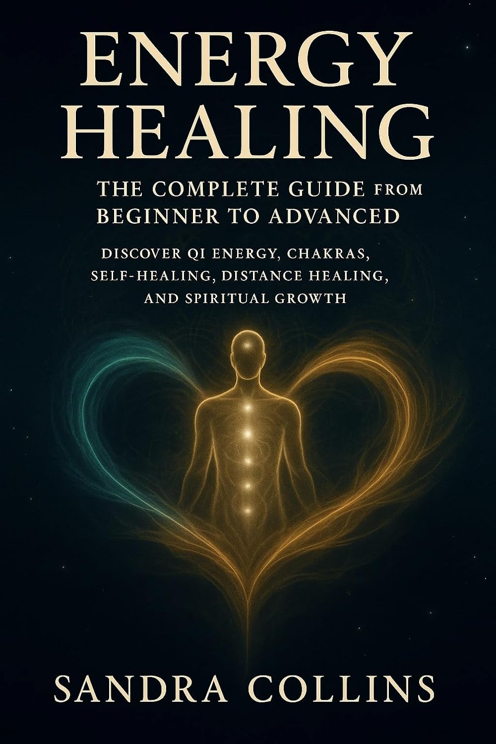 Amazon.com: Energy Healing: The Complete Guide from Beginner to ...
