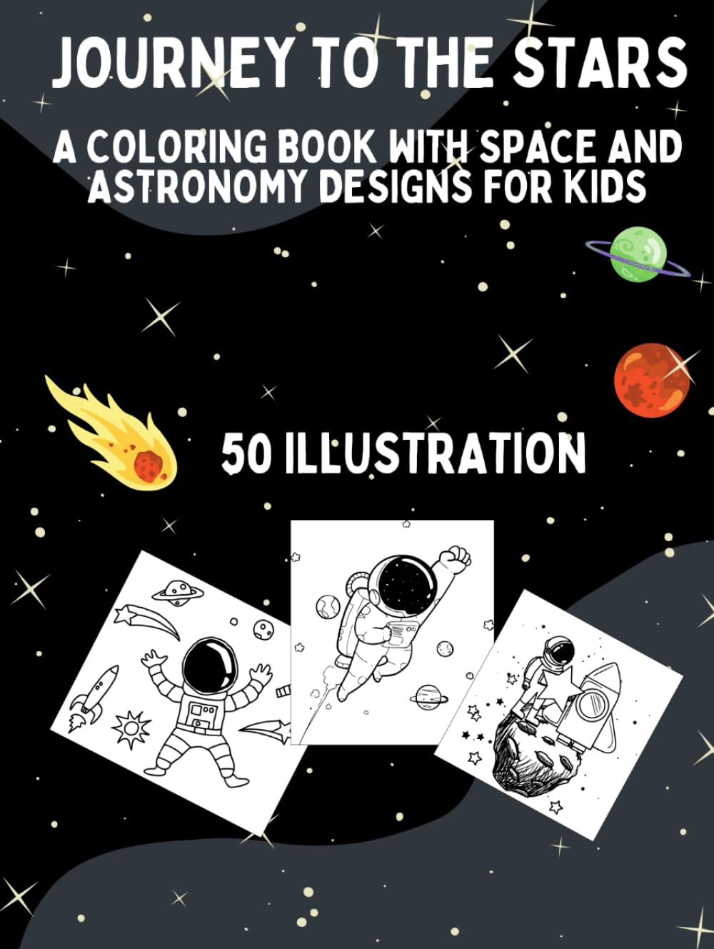 JOURNEY TO THE STARS: A coloring book with space and astronomy designs for kids