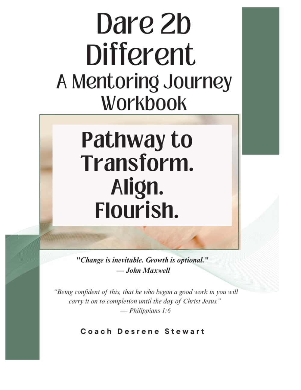 Dare 2B Different Mentoring Workbook: Pathway to Transform. Align. Flourish.