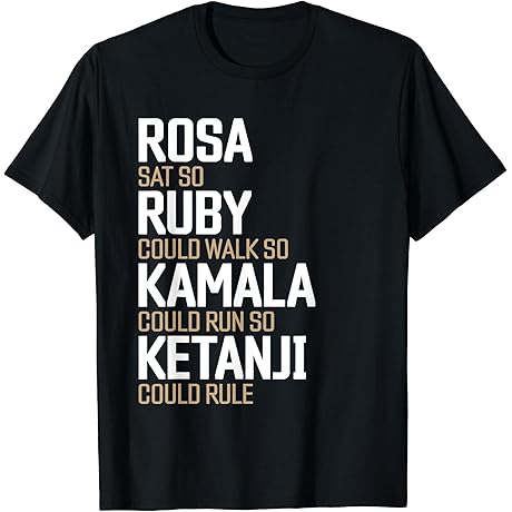 Rosa Sat Ruby Walked Kamala Ran So Ketanji Could Rule Shirt