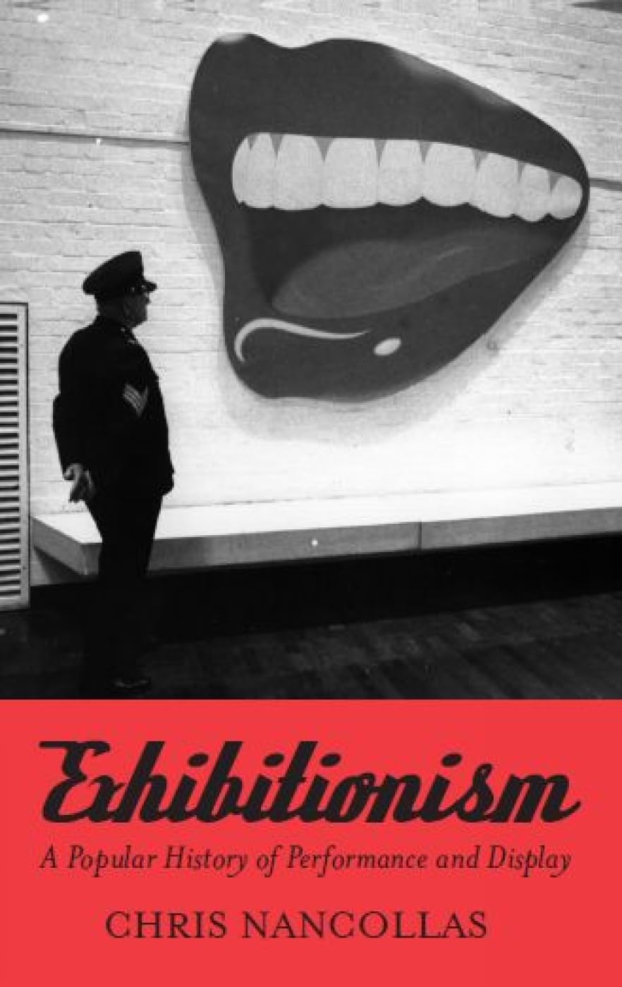 Buy Exhibitionism: A Popular History of Performance and Display โ BookShops.in