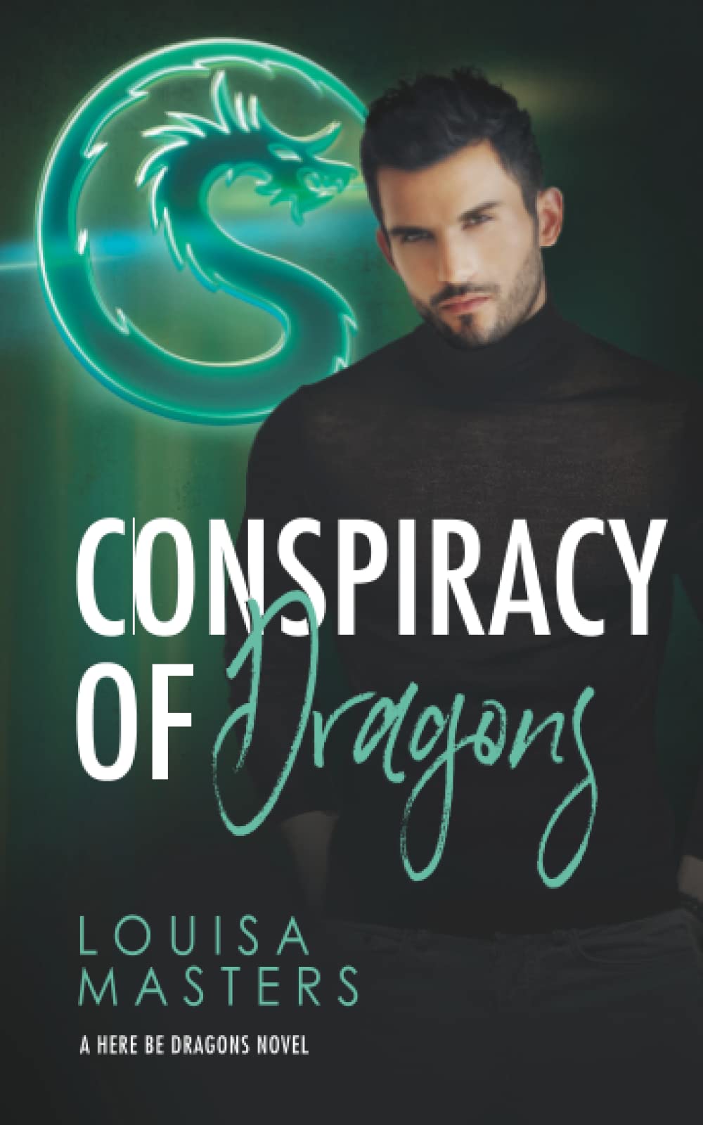Conspiracy of Dragons: 4 (Here Be Dragons)