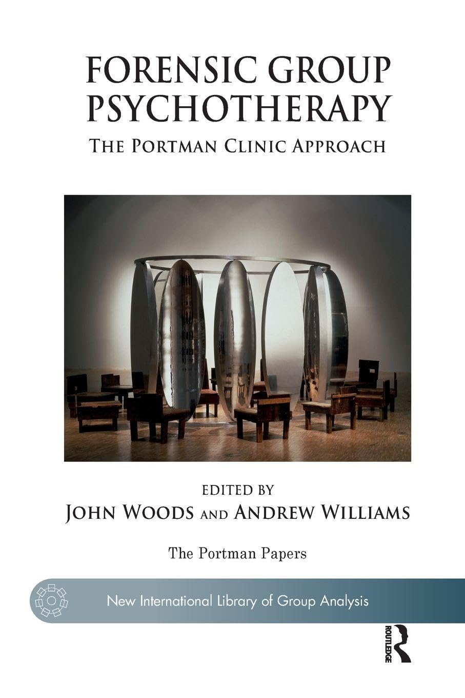 Forensic Group Psychotherapy: The Portman Clinic Approach (The New International Library of Group Analysis)