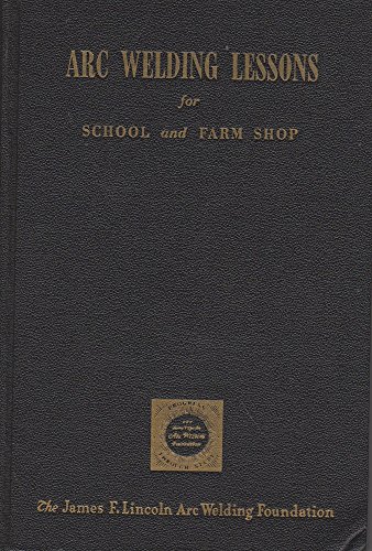 Arc Welding Lessons for School and Farm Shop: A... B00257KVSW Book Cover